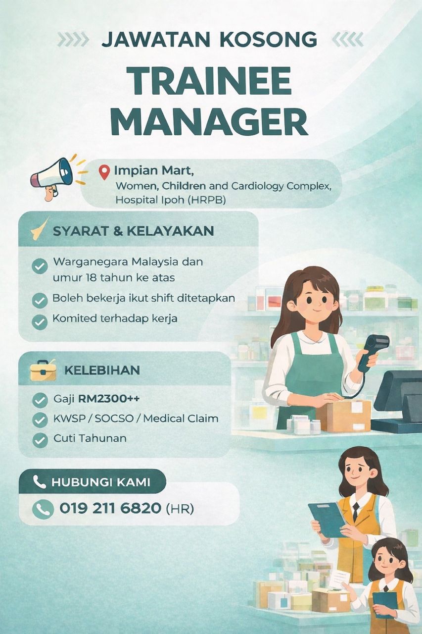JAWATAN KOSONG – Impian Mart,Women, Children and Cardiology Complex,Hospital Ipoh (HRPB)
